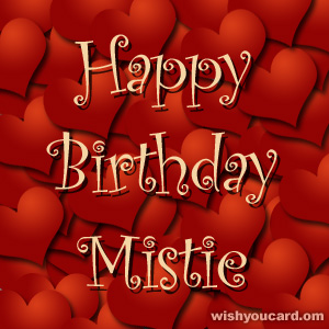 happy birthday Mistie hearts card