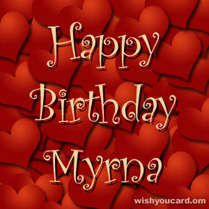 happy birthday Myrna hearts card
