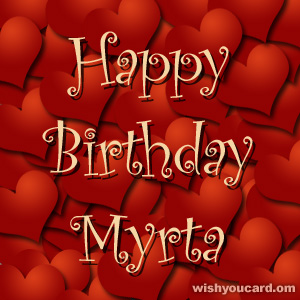 happy birthday Myrta hearts card
