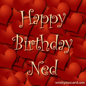 happy birthday Ned hearts card