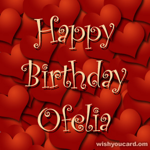 happy birthday Ofelia hearts card