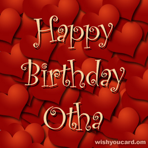happy birthday Otha hearts card