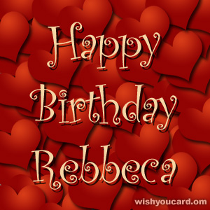 happy birthday Rebbeca hearts card