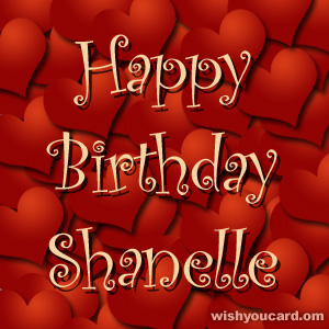 happy birthday Shanelle hearts card