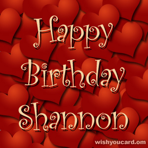happy birthday Shannon hearts card