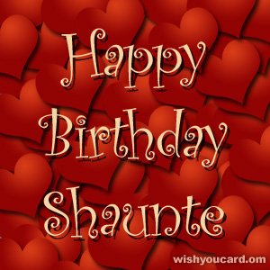 happy birthday Shaunte hearts card