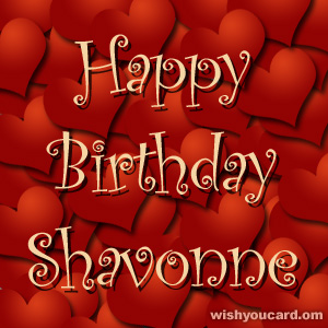 happy birthday Shavonne hearts card