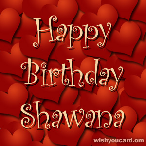 happy birthday Shawana hearts card