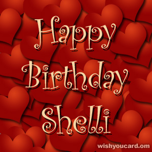 happy birthday Shelli hearts card