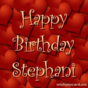happy birthday Stephani hearts card
