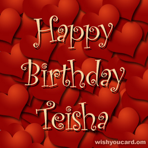 happy birthday Teisha hearts card