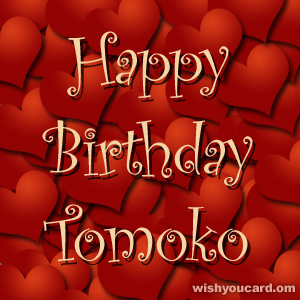 happy birthday Tomoko hearts card