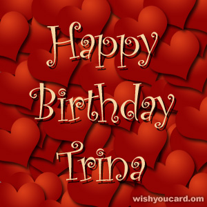 happy birthday Trina hearts card