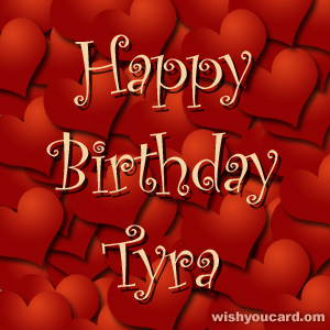 happy birthday Tyra hearts card
