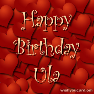 happy birthday Ula hearts card