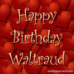 happy birthday Waltraud hearts card