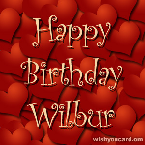 happy birthday Wilbur hearts card