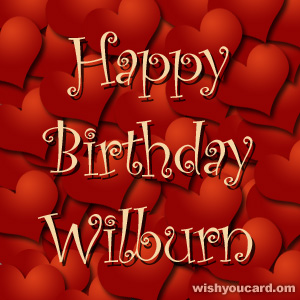 happy birthday Wilburn hearts card
