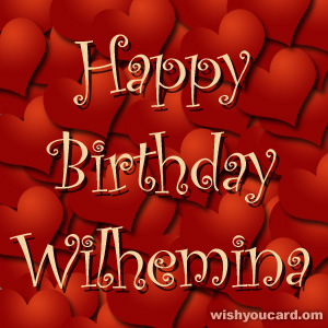 happy birthday Wilhemina hearts card