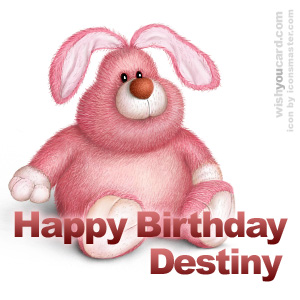 happy birthday Destiny rabbit card