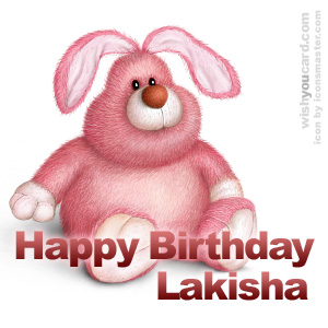 happy birthday Lakisha rabbit card