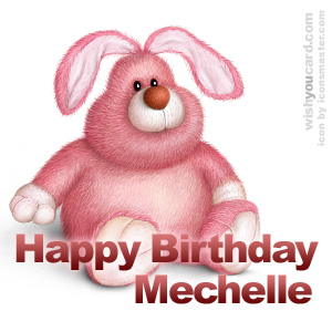 happy birthday Mechelle rabbit card