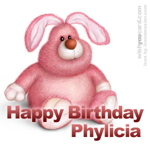 happy birthday Phylicia rabbit card
