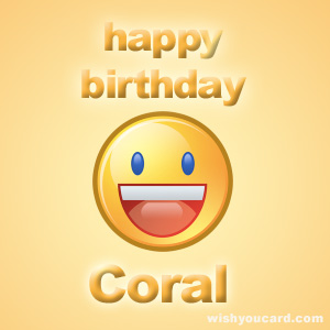 happy birthday Coral smile card