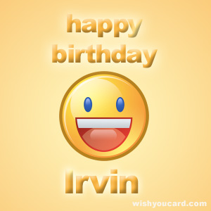 happy birthday Irvin smile card