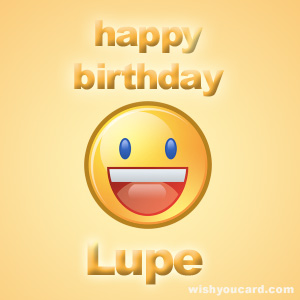 happy birthday Lupe smile card