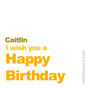 happy birthday Caitlin simple card