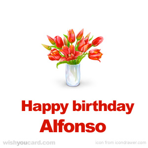 happy birthday Alfonso bouquet card