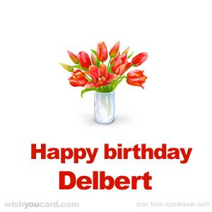 happy birthday Delbert bouquet card