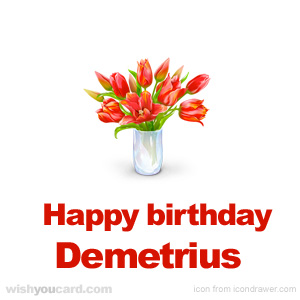 happy birthday Demetrius bouquet card
