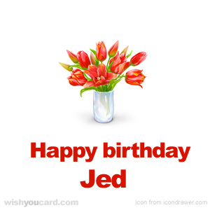 happy birthday Jed bouquet card