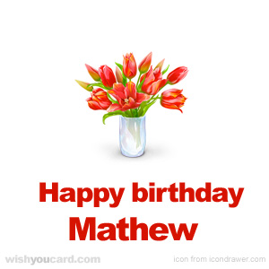 happy birthday Mathew bouquet card