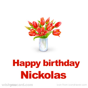 happy birthday Nickolas bouquet card
