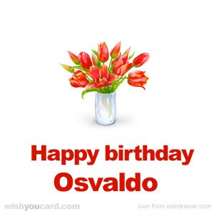 happy birthday Osvaldo bouquet card
