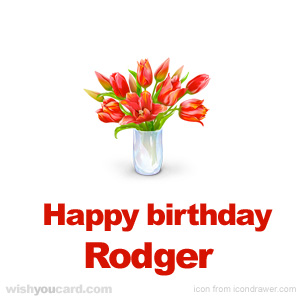 happy birthday Rodger bouquet card