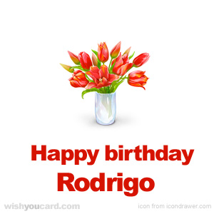 happy birthday Rodrigo bouquet card