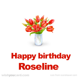 happy birthday Roseline bouquet card