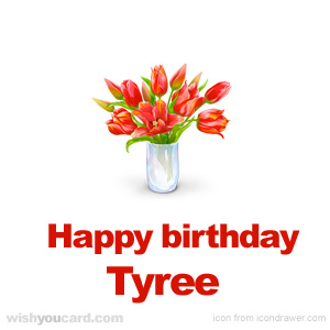 happy birthday Tyree bouquet card