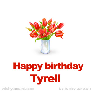 happy birthday Tyrell bouquet card