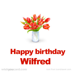 happy birthday Wilfred bouquet card