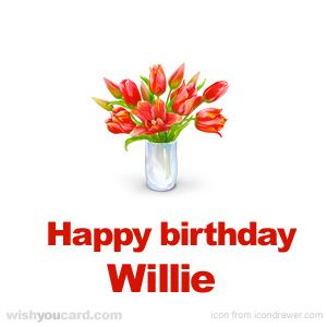 happy birthday Willie bouquet card