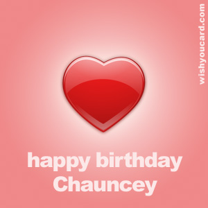 happy birthday Chauncey heart card