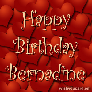 happy birthday Bernadine hearts card