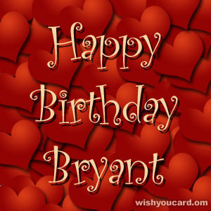 happy birthday Bryant hearts card