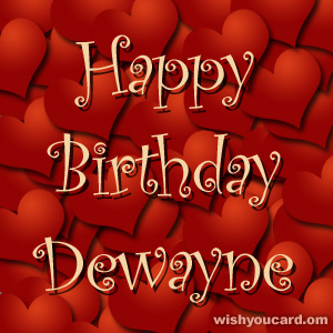 happy birthday Dewayne hearts card