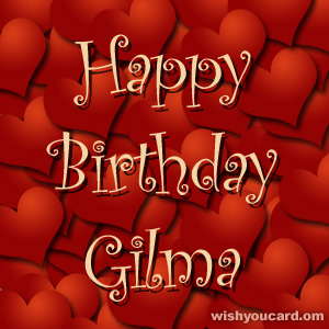 happy birthday Gilma hearts card
